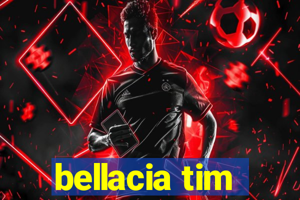 bellacia tim